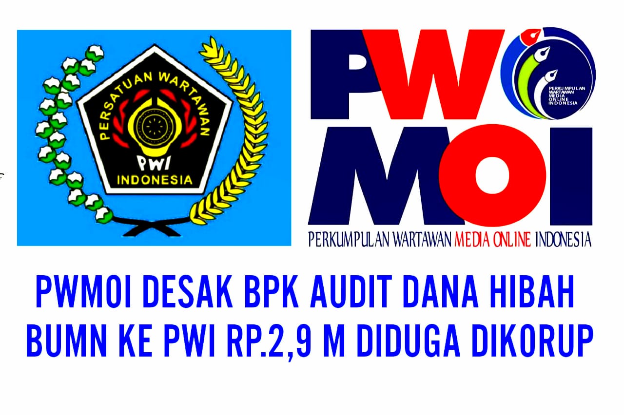 Diduga Senilai Rp. 2,9 Miliar Dikorupsikan, PWMOI Desak BPK RI Untuk Audit PWI