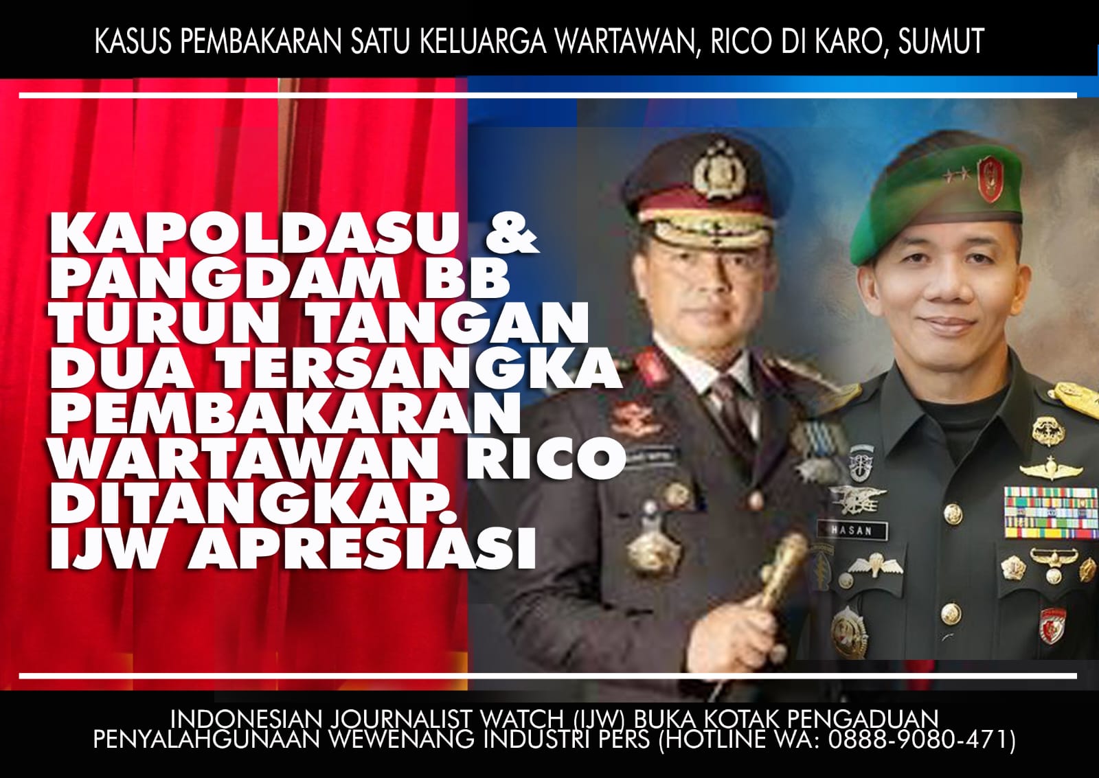 IJW Mengapresiasi Kapolda Sumut dan Pangdam Bukit Barisan Terkait Kasus Pembakaran Rumah Wartawan di Karo