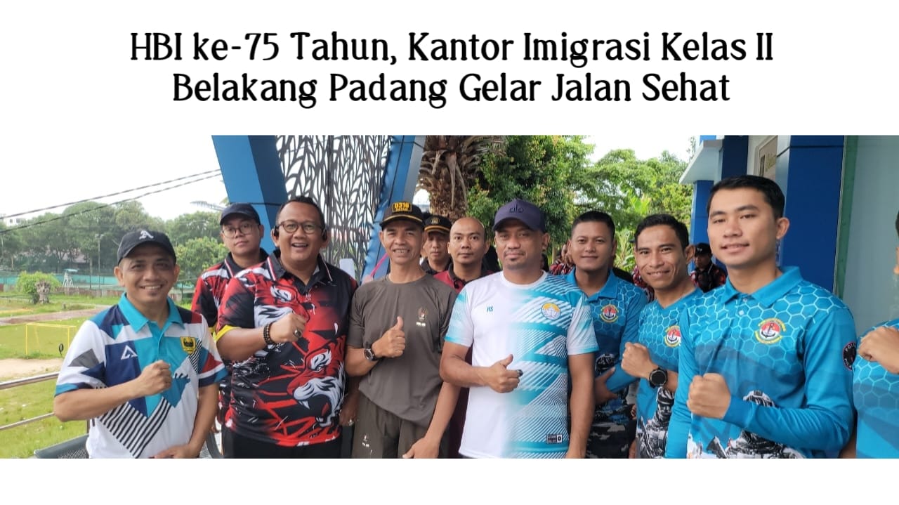 HBI ke-75 Tahun, Kantor Imigrasi Kelas II Belakang Padang Gelar Jalan Sehat