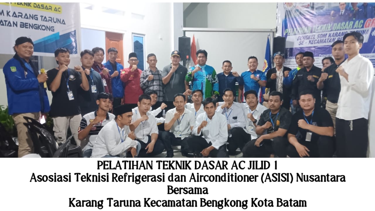 ASISI Nusantara Bersama Karang Taruna Bengkong Kota Batam Menggelar Kegiatan Pelatihan Teknik Dasar AC Jilid 1