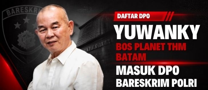 Seusai Basri Lewaimang Ditangkap, Kini Yuwanky Bos Planet THM Batam Masuk DPO